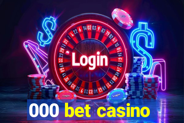 000 bet casino